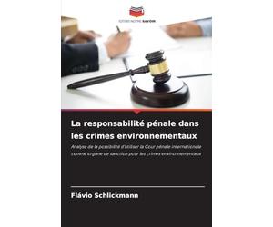 La responsabilité pénale dans les crimes environnementaux