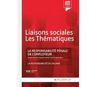 La responsabilité pénale de l'employeur: la responsabilité du salarié
