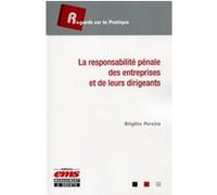 La responsabilité pénale des entreprises et de leurs dirigeants Brigitte Pereira (Auteur)