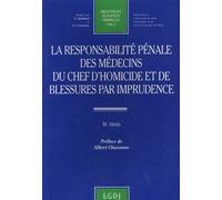La Responsabilité Pénale Des Médecins Du Chef D'homicide Et De Blessures Par Imprudence
