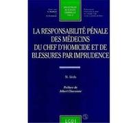 La Responsabilité Pénale Des Médecins Du Chef D'homicide Et De Blessures Par Imprudence