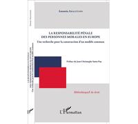 La responsabilité pénale des personnes morales en Europe Une recherche pour la construction d'un modèle commun - Antonio Amalfitano - L'harmattan - broché - Etude