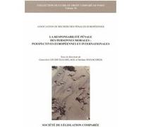 La responsabilité pénale des personnes morales : perspectives européennes et int Geneviève Giudicelli-Delage (Direction), Stefano Manacorda (Direction)