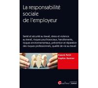 La responsabilité sociale de l'employeur (RSE): Santé et sécurité au travail, stress et violence au travail, risques psychosociaux, harcèlements, ... professionnels, qualité de vie au travail