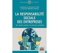 La Responsabilité Sociale Des Entreprises - Des Relations Sociales À La Dimension Stratégique