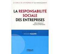 Jacques Igalens – La Responsabilité Sociale des Entreprises – Défis, risques et nouvelles pratiques