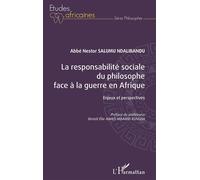 La responsabilité sociale du philosophe face à la guerre en Afrique Enjeux et perspectives - Nestor Salumu Ndalibandu - L'harmattan - broché - Etude