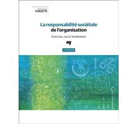 La responsabilité sociétale de l'organisation, 2e édition Exercices, cas et fondements - Marie-France Turcotte - Presses Universite Du Quebec - broché - Etude