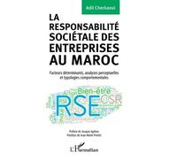 La Responsabilité Sociétale Des Entreprises Au Maroc - Facteurs Déterminants, Analyses Perceptuelles Et Typologies Comportementales