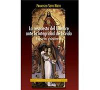 La Respuesta Del Hombre Ante La Integridad De La Vida.Espíritu Cristiano Soto Nieto, Francisco (Auteur)