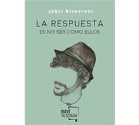 La Respuesta Es No Ser Como Ellos Benavene, Pablo (Auteur)