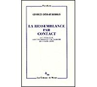 La ressemblance par contact - Georges Didi-Huberman - Minuit - broché - Essai