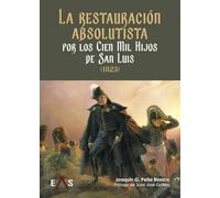 LA RESTAURACIÓN ABSOLUTISTA POR LOS 100.000 HIJOS DE SAN LUIS: 1823