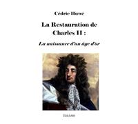 La Restauration de Charles II : La naissance d'un âge d'or