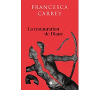 La restauration de Diane - Francesca Carrey - Ocree - broché - Roman