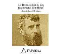 La Restauration de nos monuments historiques