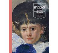 La restauration de tableaux Techniques anciennes de peinture et altérations - Isabelle Clément - Vial - relié - Manuel