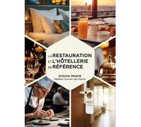 La restauration et l'hôtellerie de référence - Antoine Woerlé - B.p.i. - broché - Scolaire / Universitaire