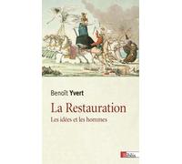 La Restauration. Les idées et les hommes - Benoît Yvert - Cnrs Eds - Poche - Etude
