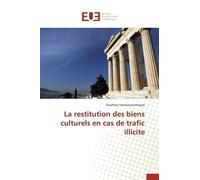 La Restitution Des Biens Culturels En Cas De Trafic Illicite