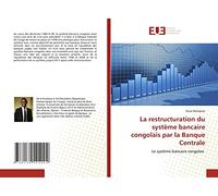 La restructuration du système bancaire congolais par la Banque Centrale: Le système bancaire congolais