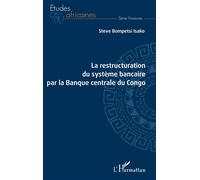 La restructuration du système bancaire par la Banque centrale du Congo - Steve Bompetsi Isako - L'harmattan - broché - Etude