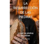 LA RESURRECCIÓN DE LAS PIEDRAS: Lo que las piedras devuelven