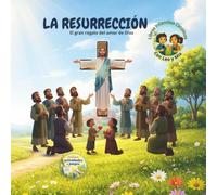 La Resurrección: El gran regalo del amor de Dios.