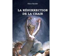 La résurrection de la chair - Olivier Bardolle - Selena - broché - Essai