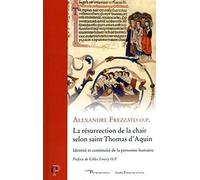 La résurrection de la chair selon saint Thomas d'Aquin - Identité et continuité de la personne humai