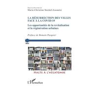 La Résurrection Des Villes Face À La Covid-19 - Les Opportunités De La Revitalisation Et La Régénération Urbaine