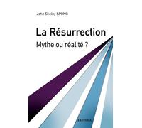 La Résurrection. Mythe Ou Realite ?