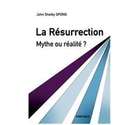 La Résurrection - Mythe Ou Réalité ?