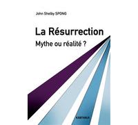 La Résurrection. Mythe ou réalité ? - John Shelby Spong - Karthala - broché - Essai