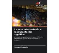 La rete intertestuale e la pluralit dei significati - Samah Elnowaihi - KS OmniScriptum Publishing - Livre en Anglais Samah ElnowaihiSamah Elnowaihi (Auteur)