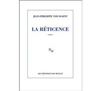La réticence Jean-Philippe Toussaint (Auteur)