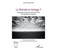 La Retirada en héritage ?: Pérégrinations dans les mémoires de l’exil des républicains espagnols