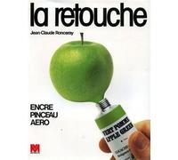 La retouche Encre, pinceau, aéro - Jean-Claude Ronceray - V.m. - broché - Essai