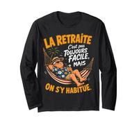 La Retraite C'est Pas Toujours Facile Humour Cadeau Retraité Manche Longue