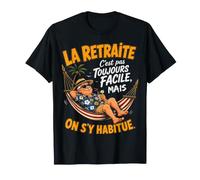 La Retraite C'est Pas Toujours Facile Humour Cadeau Retraité T-Shirt