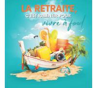 La retraite, c'est ralentir pour vivre à fond: Livre d'or à remplir pour les hommes et les femmes