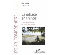 La Retraite En France - La Complexité Issue De 350 Ans D'histoire