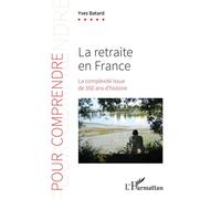 Yves Batard – La retraite en France – La complexité issue de 350 ans d'histoire – Étude – Broché