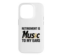 La Retraite est Une Musique pour Mes Oreilles Coque pour iPhone 14 Pro