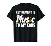 La Retraite est Une Musique pour Mes Oreilles T-Shirt Graphique avec Valeur