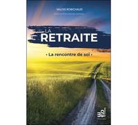 La retraite - La rencontre de soi - Valois Robichaud - Du Cram Eds - broché - Essai