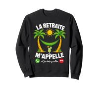 La Retraite m'appelle Humour Retraite Française Sweatshirt
