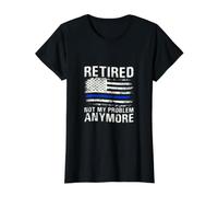 La Retraite n'est Plus Mon problème - Police Thin Blue Line T-Shirt Graphique avec Valeur