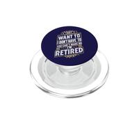 La Retraite Que Je ne Veux Pas, tu ne Peux Pas m'obliger à Prendre ma Retraite PopSockets PopGrip pour MagSafe