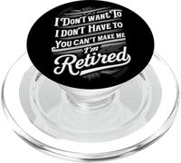 La Retraite Que Je ne Veux Pas, tu ne Peux Pas m'obliger à Prendre ma Retraite PopSockets PopGrip pour MagSafe